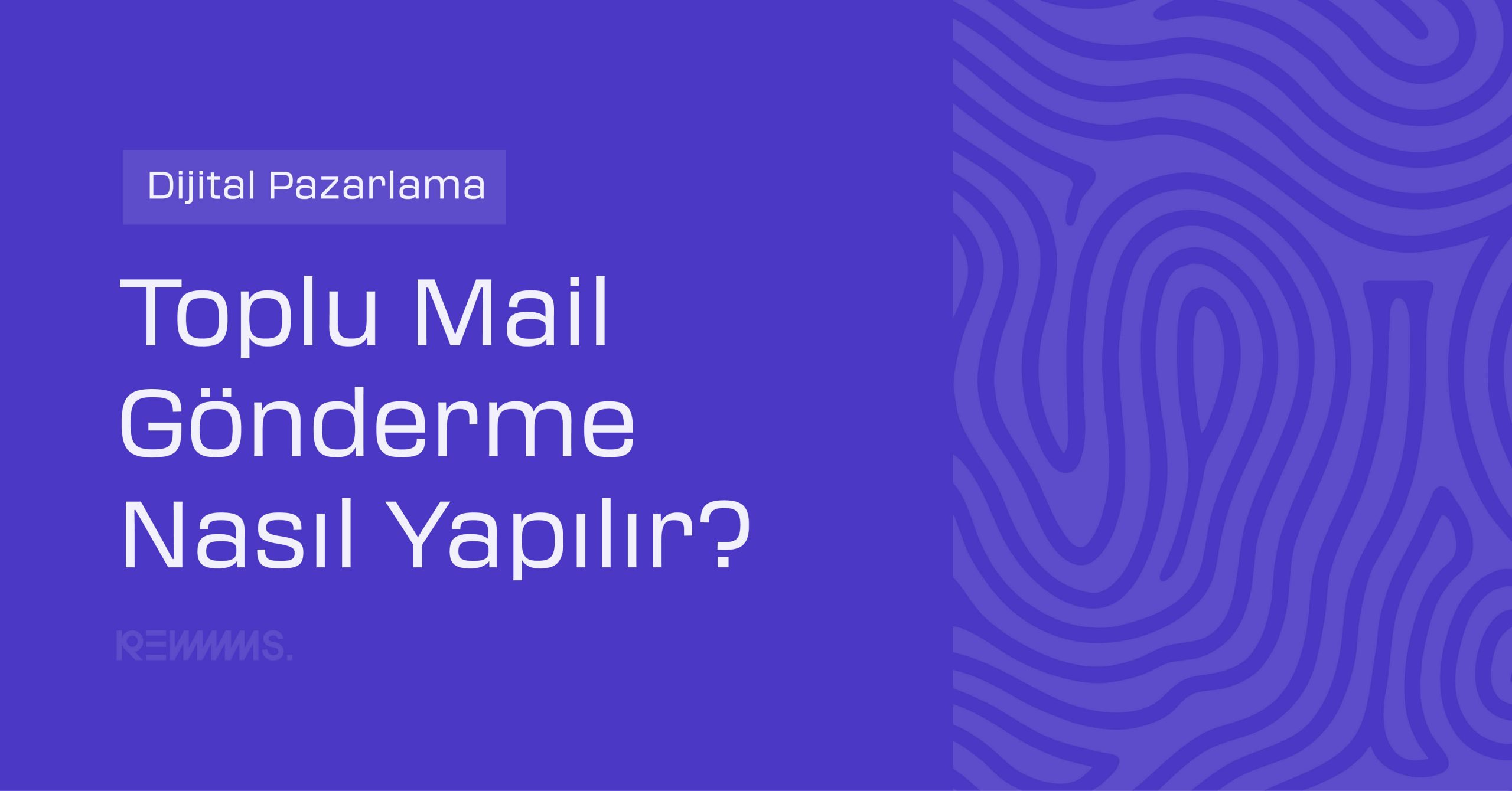 Toplu Mail Gönderme Nasıl Yapılır?