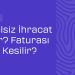 Bedelsiz İhracat Nedir?