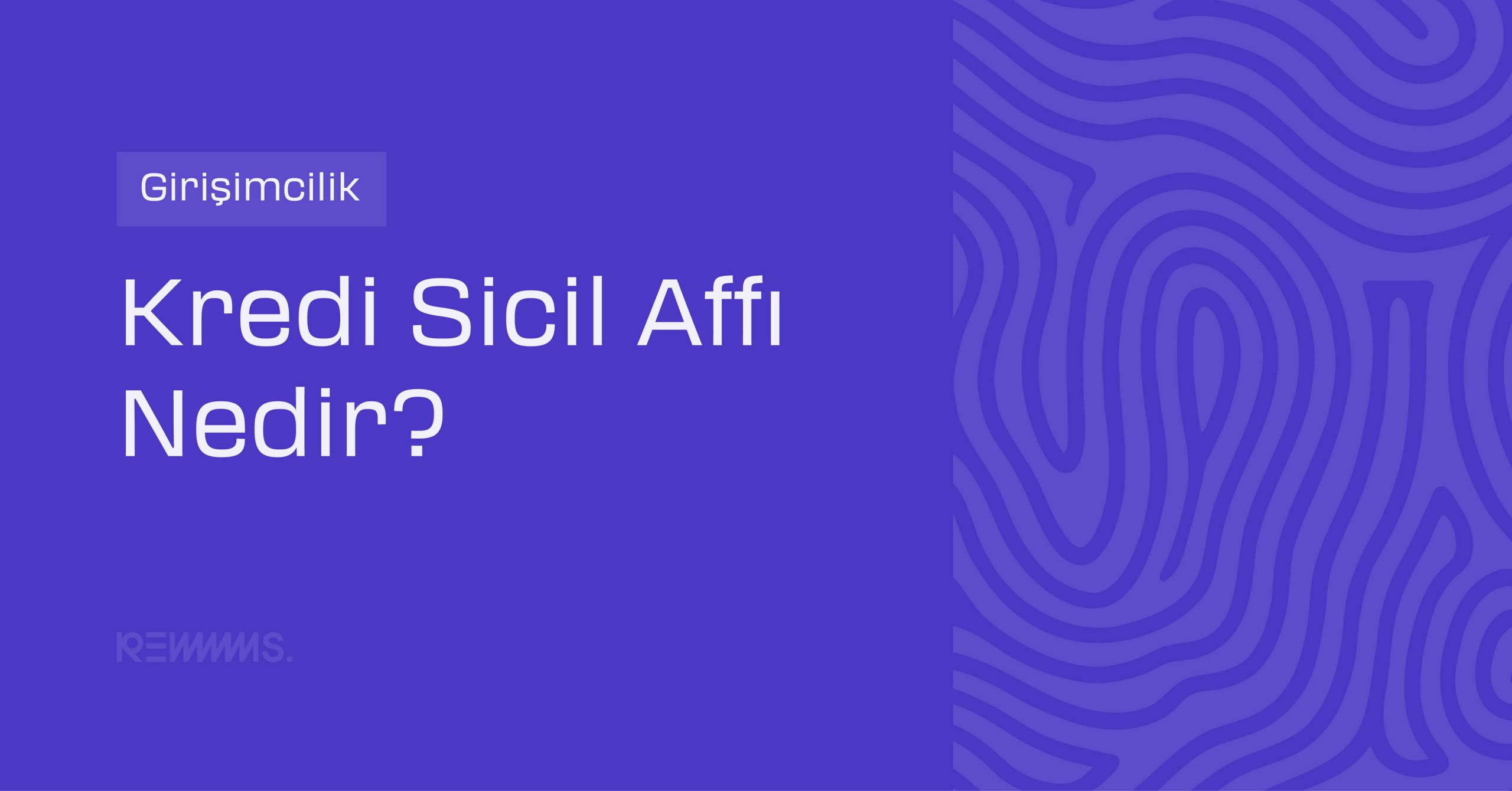 Kredi Sicil Affı Nedir?