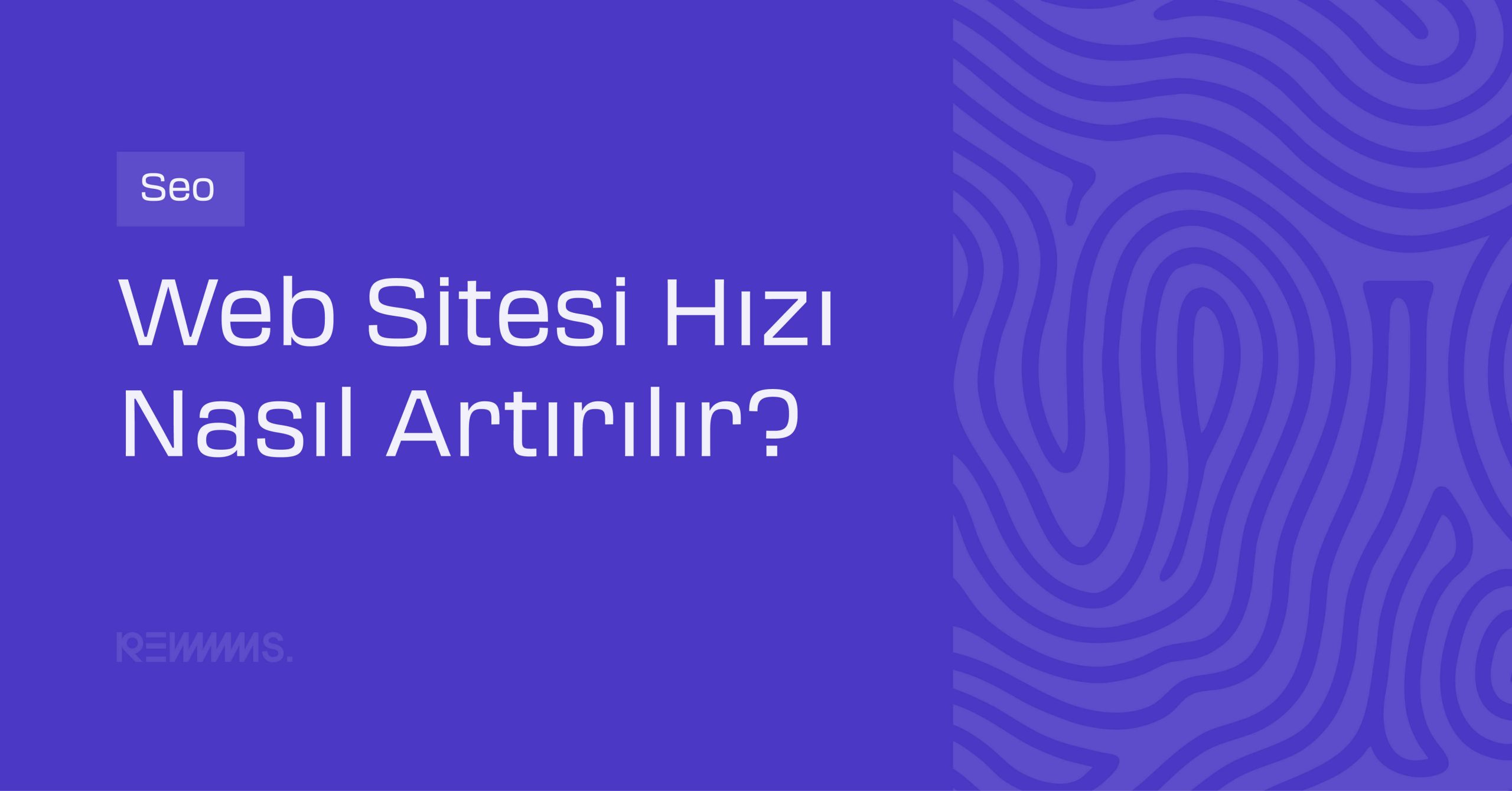 Web Sitesi Hızı Nasıl Artırılır?