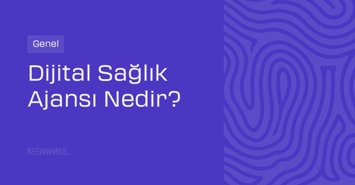 Dijital Sağlık Ajansı Nedir?